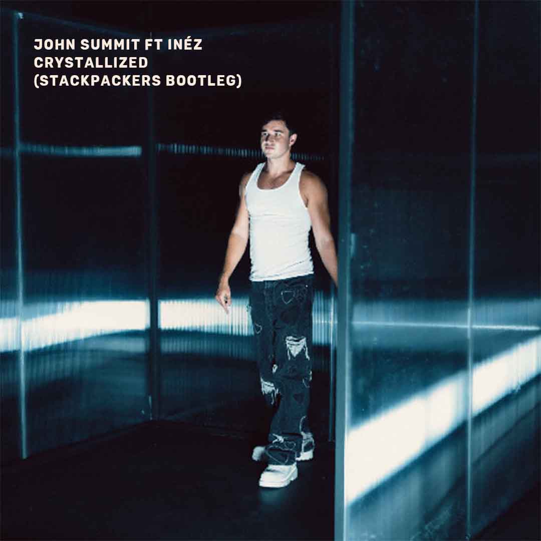John Summit ft. Inéz - Crystallized (Stackpackers Bootleg)